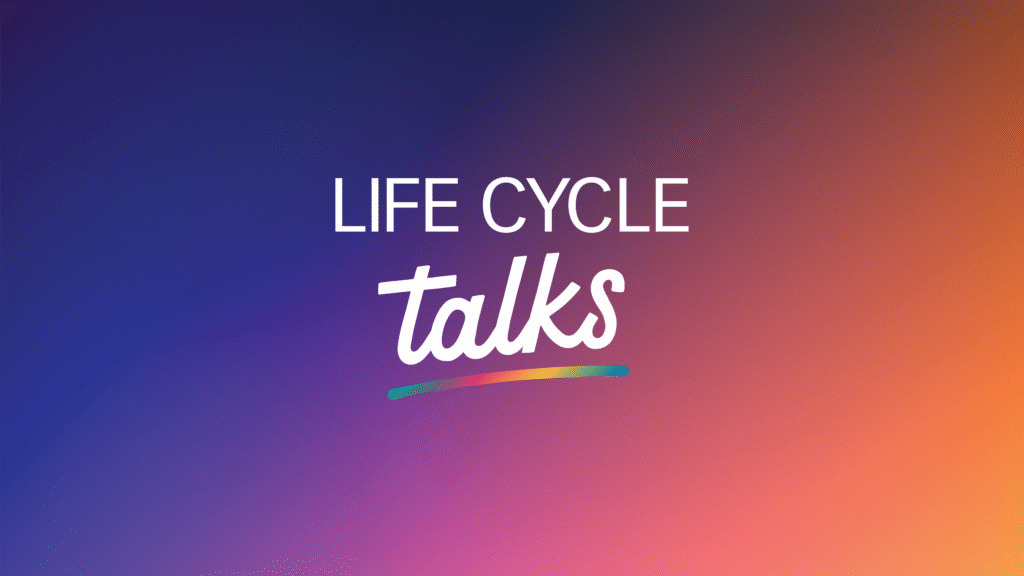 Life Cycle Talks